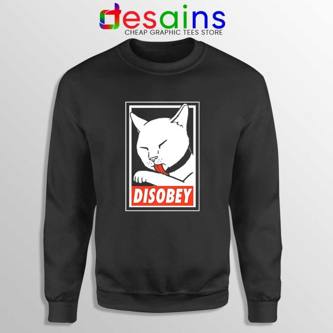 Disobey Cat Sweatshirt