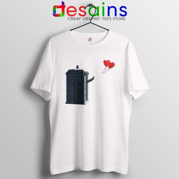Doctor Who With Heart Balloons Tshirt Banksy Tardis Tee Shirts S-3XL