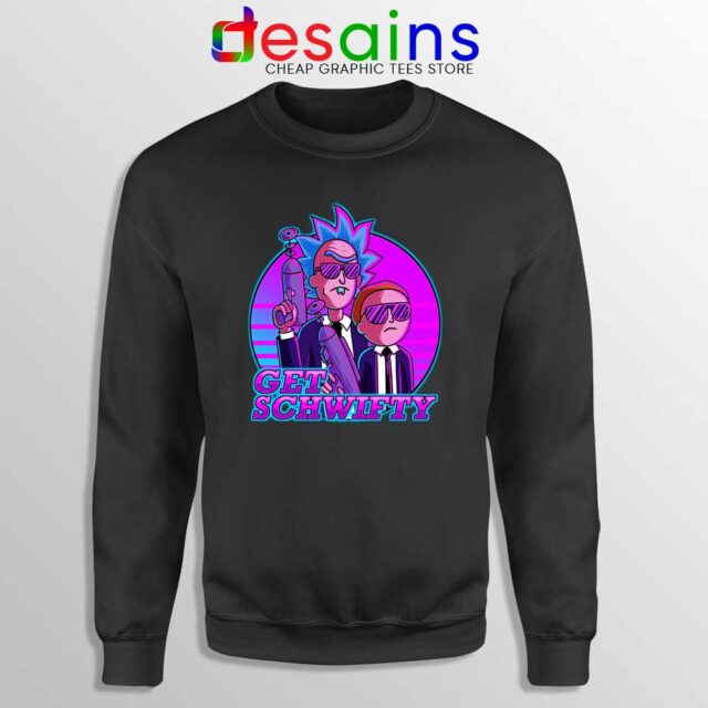 Get Schwifty Men in Black Sweatshirt