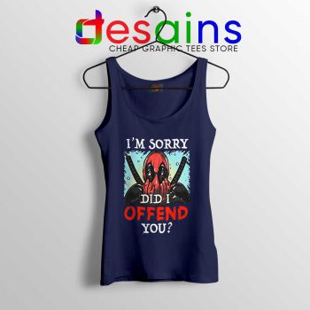 Im Sorry Did I Offend You Navy Tank Top Deadpool Quotes Tops