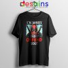 Im Sorry Did I Offend You Tshirt Deadpool Quotes Tee Shirts S-3XL