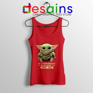 Its Dangerous To Go Alone Red Tank Top Baby Yoda Tops