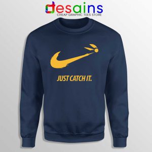 Just Catch It Navy Sweatshirt Catch Harry Potter Sweater S-3XL