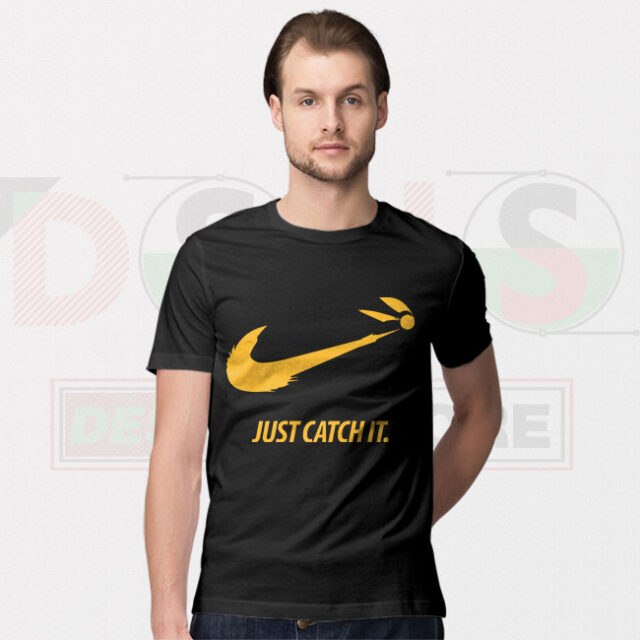 Just Catch It Tshirt - Harry Potter Quote Nike