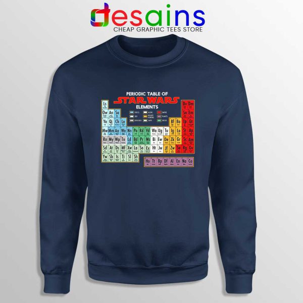 Periodic Table of Star Wars Navy Sweatshirt Star Wars Merch Sweaters