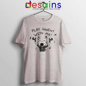 Play Gwent With Me Sport Grey Tshirt The Witcher 3 Wild Hunt Tees