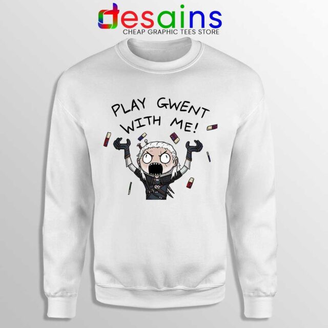 Play Gwent With Me Sweatshirt