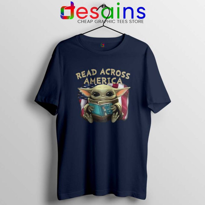 Read Across America Baby Yoda Navy Tshirt Star Wars Tee Shirts