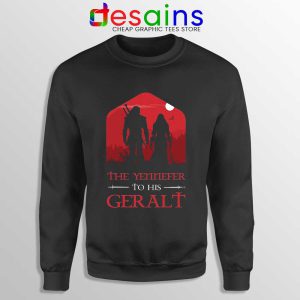 Yennefer to His Geralt Sweatshirt The Witcher Netflix Sweaters S-3XL