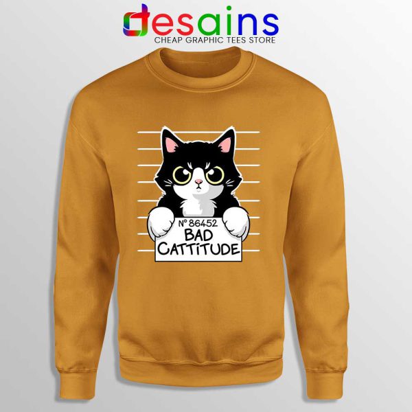 Bad Cattitude Cat Mug Shot Orange Sweatshirt Funny Cats Lovers