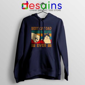 Cat Dad Meme Navy Hoodie Best Cat Guy Ever Hoodies