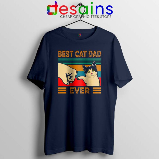 Cat Dad Meme Navy Tshirt Best Cat Guy Ever Tee Shirts