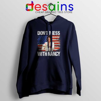 Dont Mess with Nancy Navy Hoodie Nancy vs Trump Hoodies