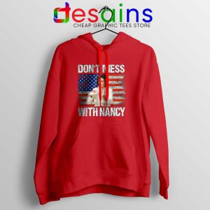 Dont Mess with Nancy Red Hoodie Nancy vs Trump Hoodies