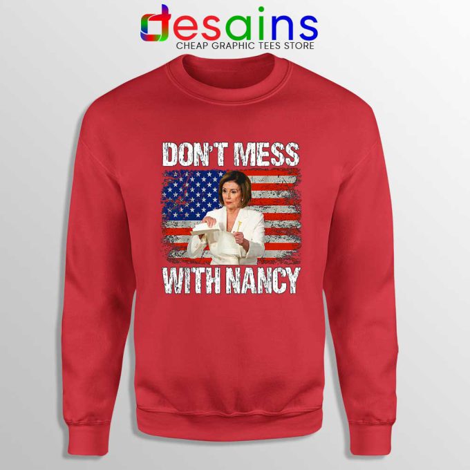 Dont Mess with Nancy Red Sweatshirt Nancy vs Trump Sweaters