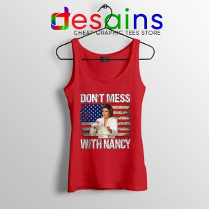 Dont Mess with Nancy Red Tank Top Nancy vs Trump Tops