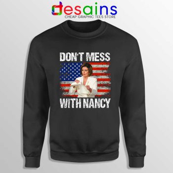 Dont Mess with Nancy Sweatshirt Nancy vs Trump Sweaters S-3XL