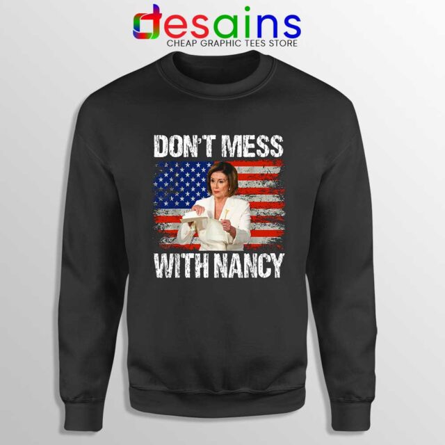 Dont Mess with Nancy Sweatshirt