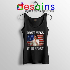 Dont Mess with Nancy Tank Top Nancy vs Trump Tops S-3XL