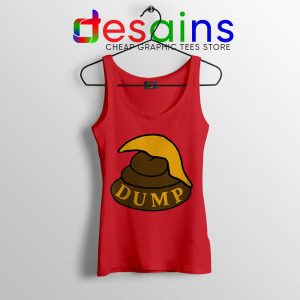 Dump Shit Trump Hair Red Tank Top Funny Donald Trump Tops