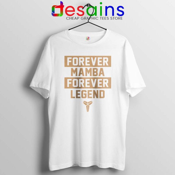 Forever Mamba Forever Legend White Tshirt RIP Kobe Bryant Tee Shirts