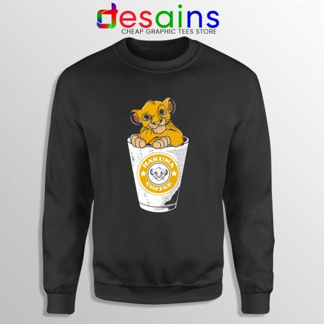 Hakuna Starbucks Coffee Sweatshirt