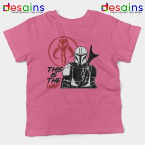 Mando This is The Way Pink Kids Tshirt Star Wars Mandalorian Youth