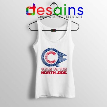 Millennium Falcon Chicago Cubs Tank Top Come To The North Side Tops