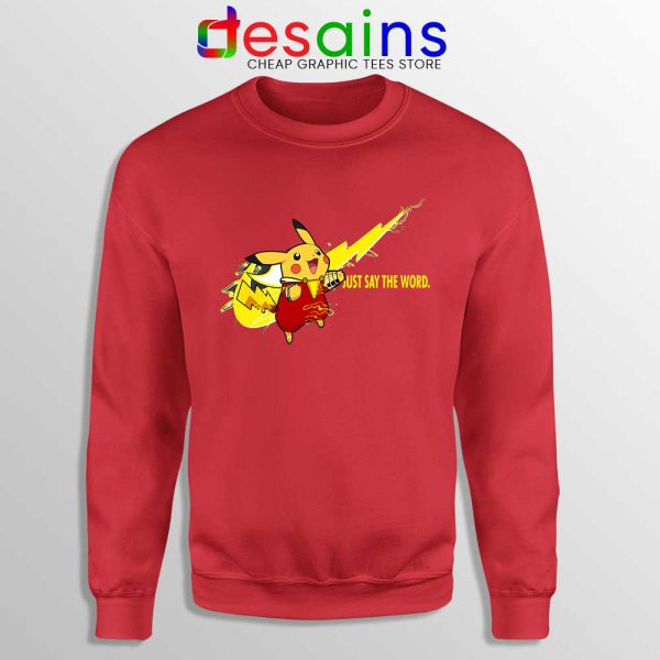 Pikachu Shazam Nike Just Do It Red Sweatshirt Just Say The Word Sweaters
