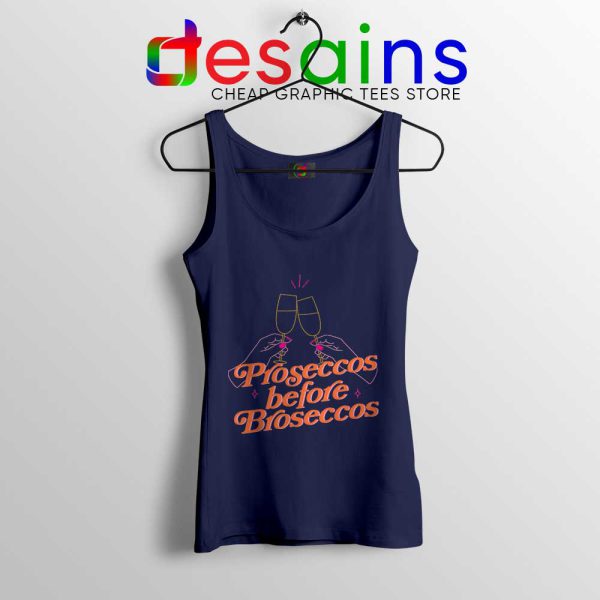 Proseccos Before Broseccos Navy Tank Top Prosecco Wine Tops S-3XL