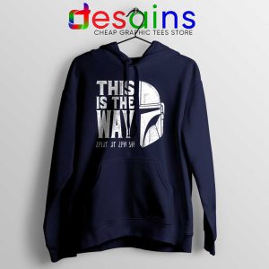 The Mandalorians Chant Navy Hoodie This is the Way Hoodies
