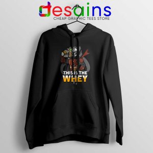 This is The Whey Protein Black Hoodie Fitness Mandalorian Hoodies