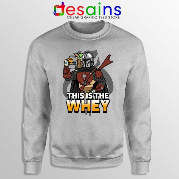 This is The Whey Protein Sport Grey Sweatshirt Fitness Mandalorian Sweaters
