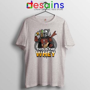 This is The Whey Protein Sport Grey Tshirt Fitness Mandalorian Tees