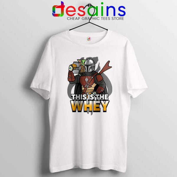 This is The Whey Protein Tshirt Fitness Mandalorian Tee Shirts S-3XL