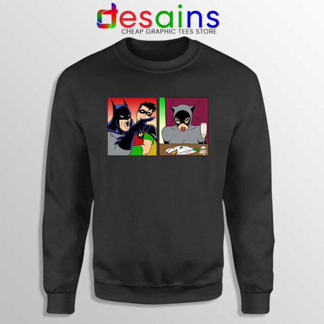 Batman Yelling at Catwoman Sweatshirt
