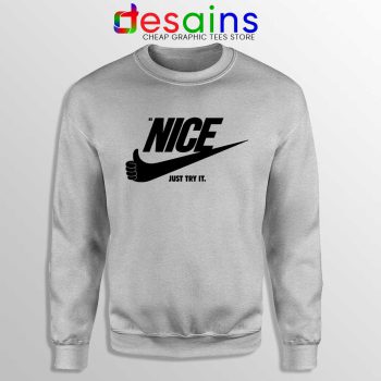 Be Nice Just Try It Sweatshirt Just Do It Sweaters S-3XL