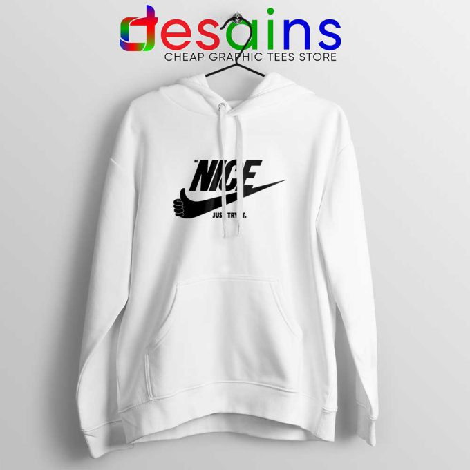 Be Nice Just Try It White Hoodies Just Do It Jacket Size S-2XL