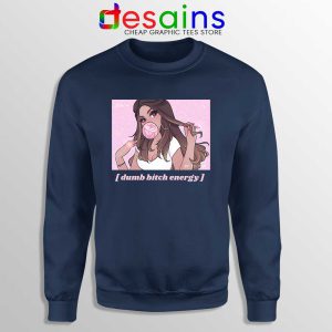 Dumb Bitch Energy Navy Sweatshirt the Best of ANYI Sweaters