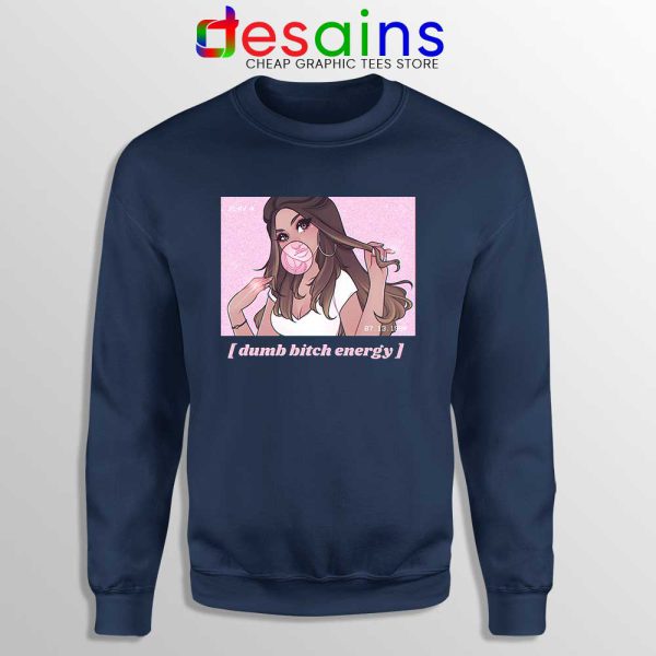 Dumb Bitch Energy Navy Sweatshirt the Best of ANYI Sweaters