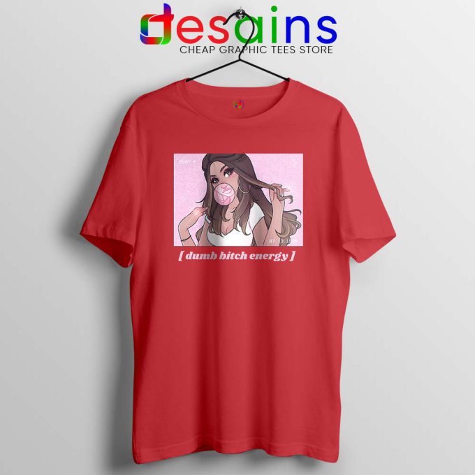 Dumb Bitch Energy Red Tshirt the Best of ANYI Tees