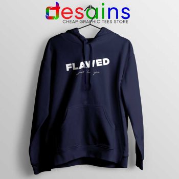 Flawed Just like You Navy Hoodie Perfectly Flawed Quotes Jacket