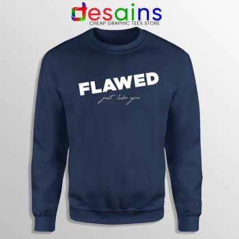 Flawed Just like You Navy Sweatshirt Perfectly Flawed Sweaters
