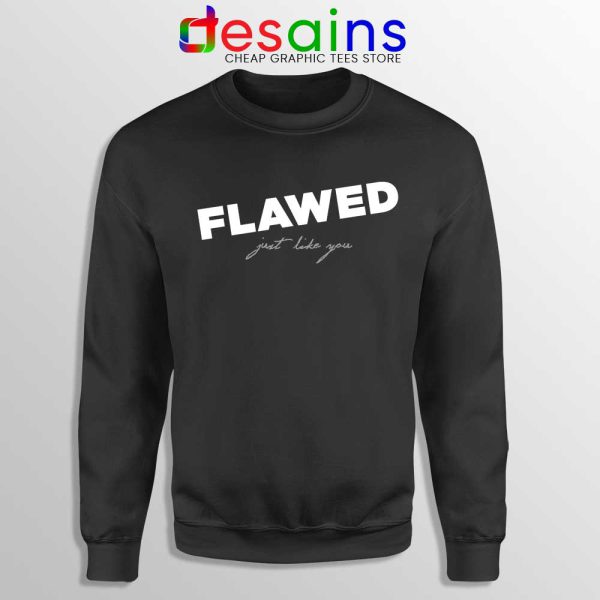 Flawed Just like You Sweatshirt Perfectly Flawed Sweaters S-3XL