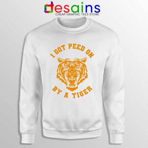 Joe Exotic I Got Peed White Sweatshirt Politician Tiger King Sweaters