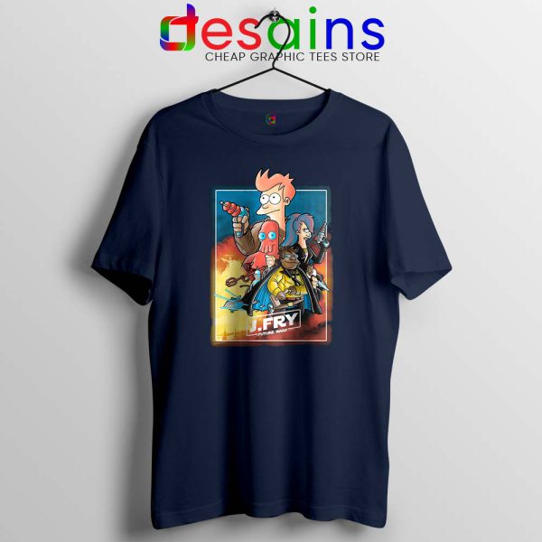 Philip J Fry Star Wars Navy Tshirt A Future Wars Story Tees