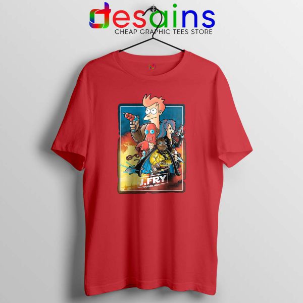 Philip J Fry Star Wars Red Tshirt A Future Wars Story Tees