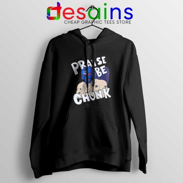 Praise Be Chonk Hoodie