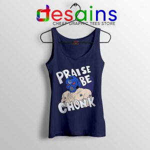 Praise Be Chonk Navy Tank Top Warhammer Poster Tops