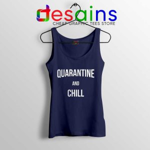 Quarantine And Chill Navy Tank Top Coronavirus Disease Tops